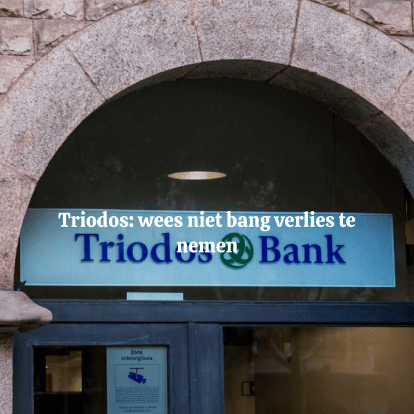 Cover van de column: Triodos: Wees niet bang verlies te nemen